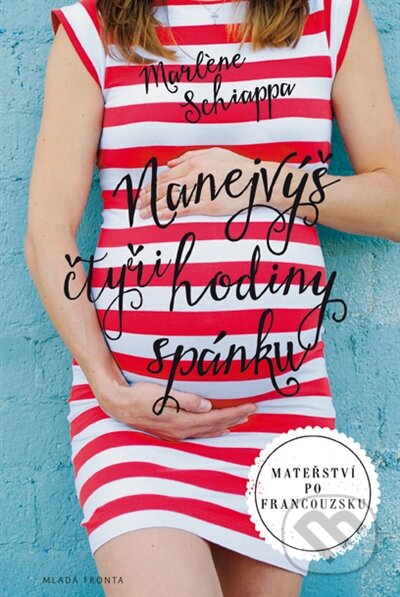 Nanejvýš čtyři hodiny spánku (Mateřství po francouzsku) - kniha z kategorie Beletrie