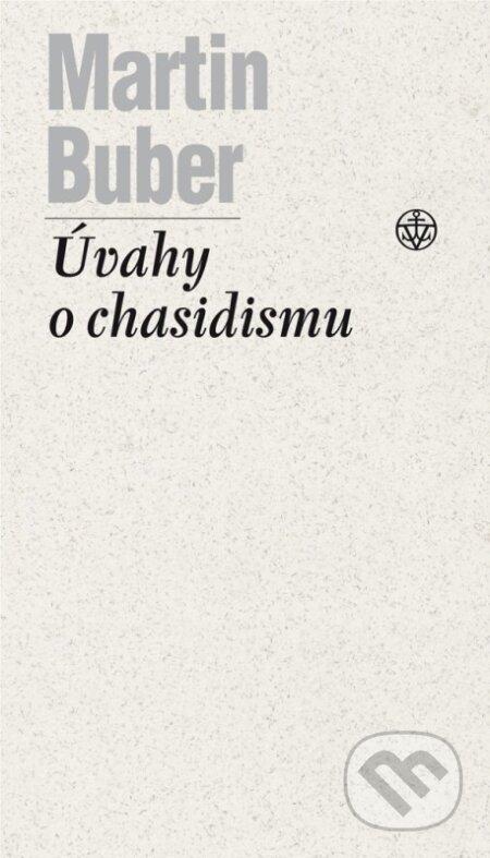 Úvahy o chasidismu - Martin Buber, Vyšehrad, 2015