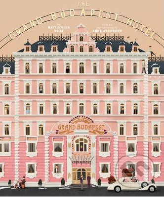 The Grand Budapest Hotel - Matt Zoller Seitz, Anne Washburn, Harry Abrams, 2015