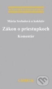Zákon o priestupkoch (Komentár) - Mária Srebalová - kniha z kategorie Pracovní právo