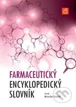 Farmaceutický encyklopedický slovník - Miroslav Kuchař, CVUT Praha, 2014