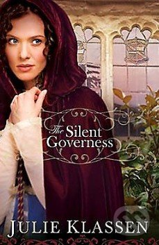 The Silent Governess - Julie Klassen, Bethany House, 2010