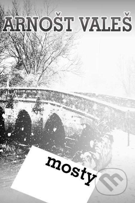 E-kniha: Mosty (Arnošt Valeš). Indeart