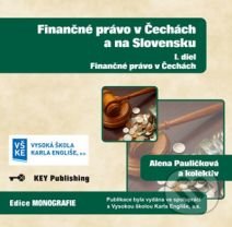 Finančné právo v Čechách a na Slovensku I. - Alena Pauličková a kolektiv, Key publishing, 2014