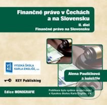 Finančné právo v Čechách a na Slovensku - II. - Alena Pauličková a kolektiv, Key publishing, 2014