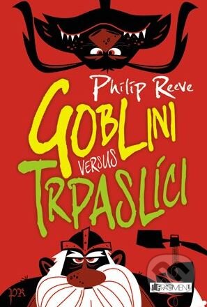 Goblini versus trpaslíci - Philip Reeve, Nakladatelství Fragment, 2015