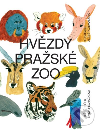 Hvězdy pražské zoo - Jiří Dědeček, Emma Pecháčková, Paseka, 2015