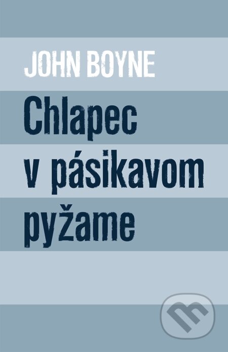 Chlapec v pásikavom pyžame - John Boyne, Slovart, 2014