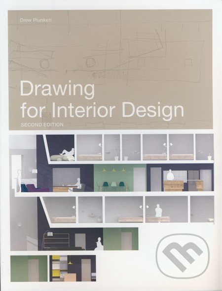 Drawing for Interior Design - Drew Plunkett, Laurence King Publishing, 2014