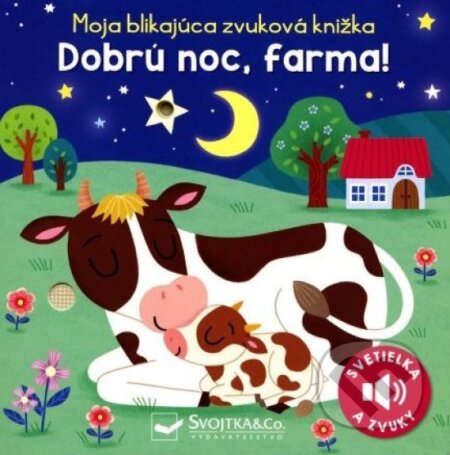 Dobrú noc, farma! - Moja blikajúca zvuková knižka, Svojtka&Co., 2023