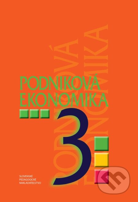 Kniha: Podniková ekonomika pre 3. ročník pre ŠO obchodná akadémia (D. Orbánová a Ľ. Velichová)