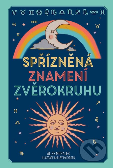 Kniha: Spřízněná znamení zvěrokruhu (Alise Morales). Via, 2023