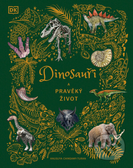Dinosauři a pravěký život - Anusuya Chinsami-Turan, Pangea, 2023