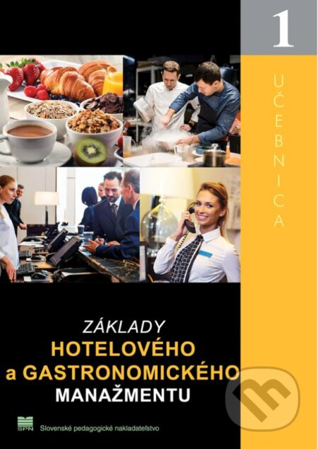 Základy hotelového a gastronomického manažmentu I. - P. Huľo, M. Gaplovská, Z. Huľová, Slovenské pedagogické nakladateľstvo - Mladé letá, 2022