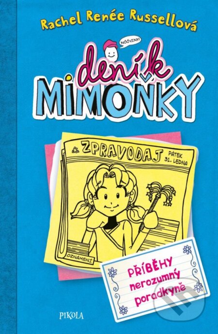 Deník mimoňky 5: Příběhy nerozumný poradkyně - Rachel Renée Russell - kniha z kategorie Beletrie pro děti