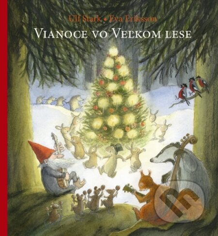 Vianoce vo Veľkom lese - Ulf Stark, Eva Eriksson (ilustrátor), Stonožka, 2023