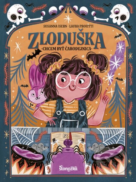 Zloduška: Chcem byť čarodejnica - Laura Proietti (ilustrátor), Susanna Isern - kniha z kategorie Beletrie pro děti