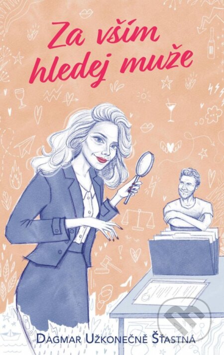 Za vším hledej muže - Dagmar Užkonečně Šťastná - kniha z kategorie Romantická