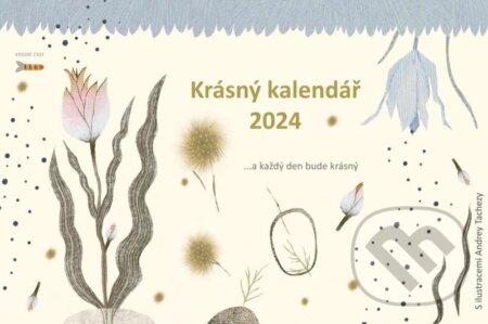 Krásný kalendář 2024 - Andrea Tachezy, Pavla Köpplová, Esence, 2023