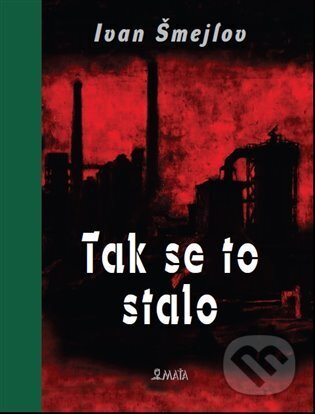 Tak se to stalo - Ivan Sergejevič Šmeljov - kniha z kategorie Společenská beletrie