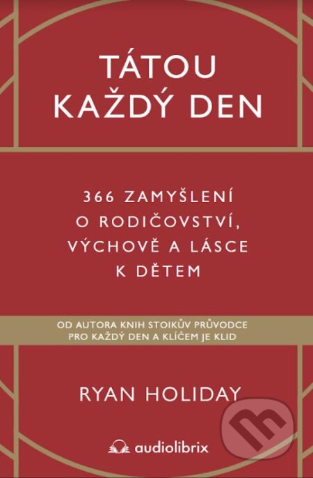 Tátou každý den - Ryan Holiday, Audiolibrix, 2023