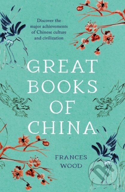 Great Books of China - Frances Wood, Head of Zeus, 2023
