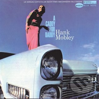 Hank Mobley: A Caddy For Daddy LP - Hank Mobley, Universal Music, 2023