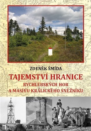 Tajemství hranice Rychlebských hor a masívu Králického Sněžníku - Zdeněk Šmída, Pavel Ševčík - VEDUTA, 2023