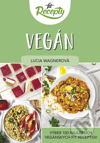 Fit recepty Vegán - Lucia Wagnerová, Fit brands, 2023