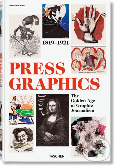 History of Press Graphics. 1819–1921 - Alexander Roob, Taschen, 2023