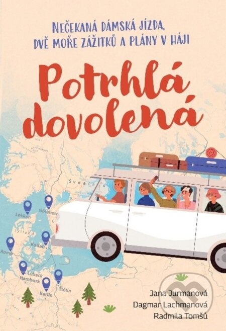 Potrhlá dovolená - Jana Jurmanová, Dagmar Lachmanová, Radmila Tomšů - kniha z kategorie Beletrie
