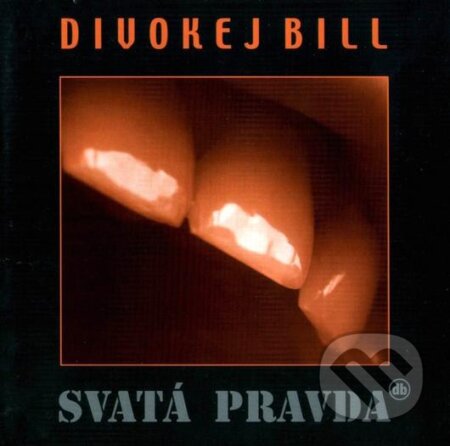 Divokej Bill: Svata Pravda (remastered 2023) LP - Divokej Bill, Hudobné albumy, 2023