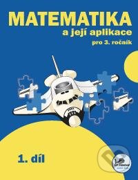 Matematika a její aplikace 3 – 1. díl - Hana Mikulenková, Prodos, 2023