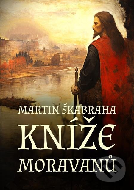 Kníže Moravanů - Martin Škabraha, E-knihy jedou