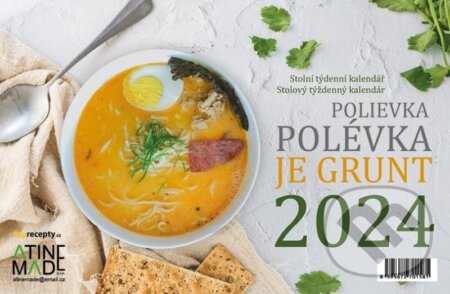 Kalendář 2024: Polévka je grunt, stolní, týdenní, Almatyne, 2023