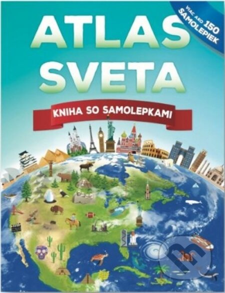 Atlas sveta - kniha so samolepkami - John Malam, Svojtka&Co., 2023