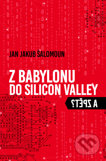 Z Babylonu do Silicon Valley a zpět? - Jan Jakub Šalomoun, Galén, 2023
