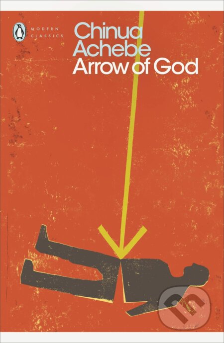 Arrow of God - Chinua Achebe, Penguin Books, 2010