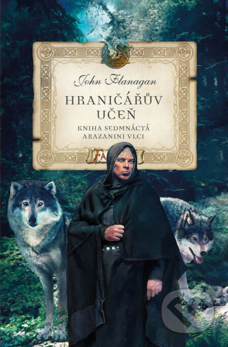 Hraničářův učeň - Kniha sedmnáctá - Arazanini vlci - John Flanagan, Egmont ČR, 2023
