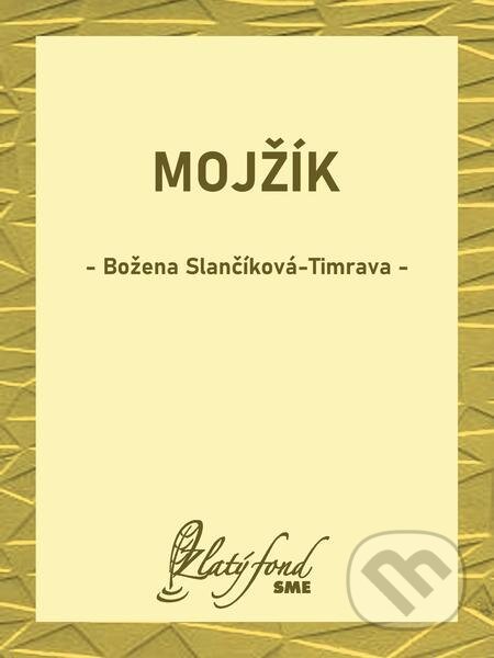 Mojžík - Božena Slančíková-Timrava, Petit Press