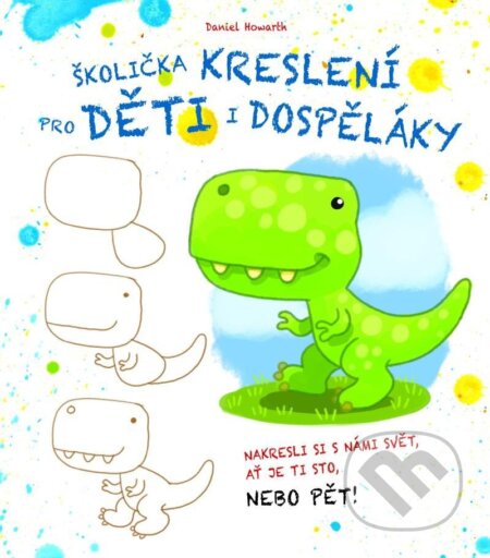 Školička kreslení pro děti i dospěláky - Daniel Horwath, Rebo, 2023