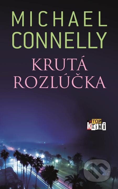 Krutá rozlúčka - Michael Connelly, Slovart