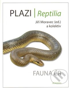 Plazi / Reptilia - Jiří Moravec a kolektív, Academia, 2015