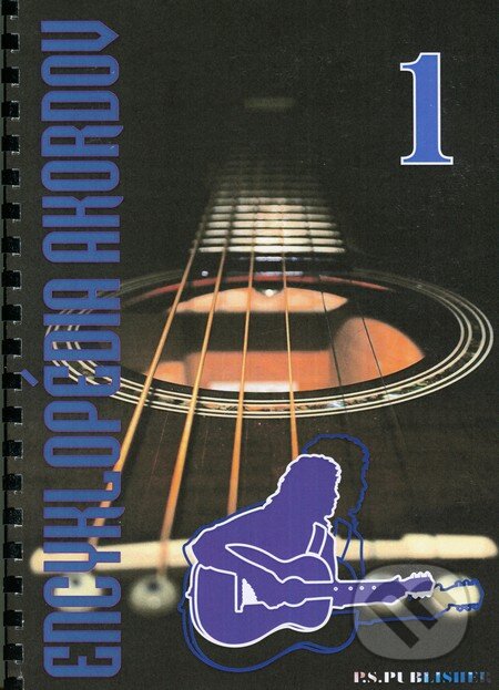Encyklopédia akordov 1 - Peter Stolárik, Anton Bobek, P.S.Publisher, 1999