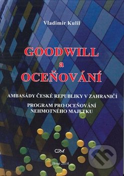 Goodwill a oceňování - Vladimír Kulil, Akademické nakladatelství CERM, 2014