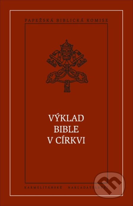 Výklad Bible v církvi, Karmelitánské nakladatelství, 2007