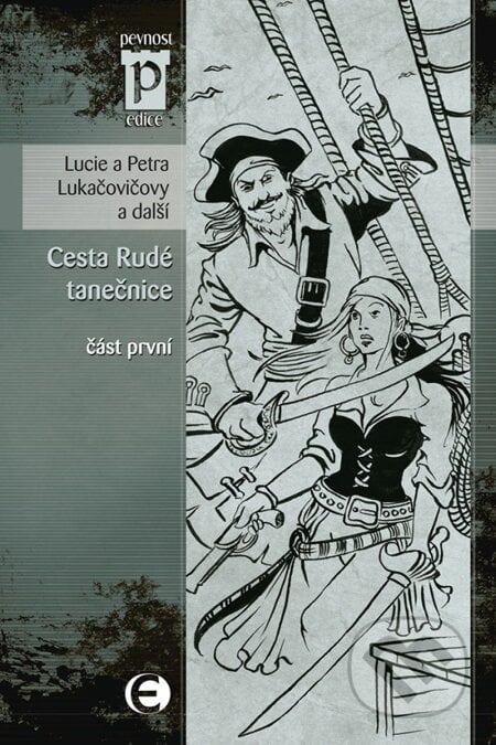 Cesta Rudé tanečnice (část první) - Lucie Lukačovičová, Petra Lukačovičová, Epocha, 2013