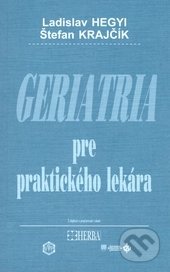 Geriatria pre praktického lekára - Ladislav Hegyi, Štefan Krajčík, Herba, 2015