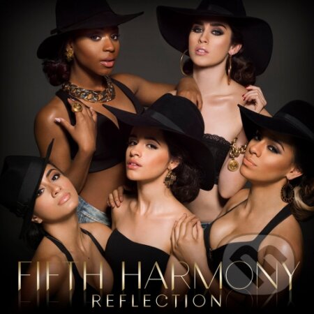 Fifth Harmony: Reflection Deluxe - Fifth Harmony, Sony Music Entertainment, 2015