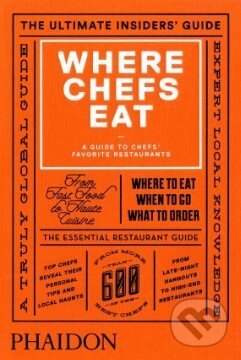 Where Chefs Eat - Joe Warwick, Phaidon, 2015